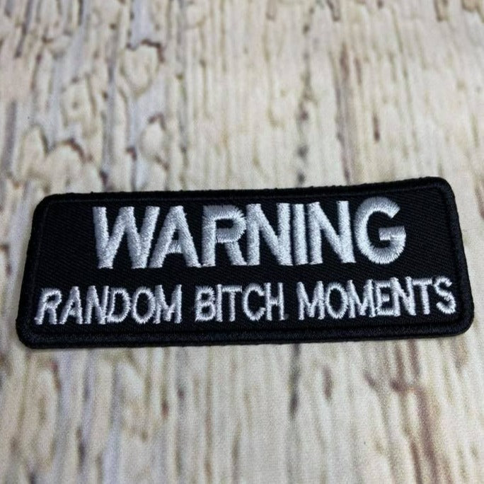 #48 Warning random Bitch Moments